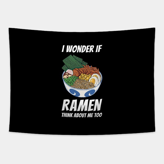 I Wonder If Ramen Think About Me Too Tapestry by OnepixArt