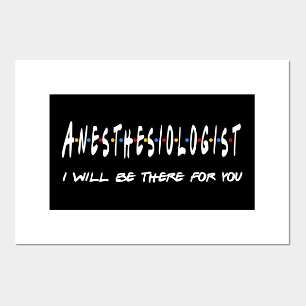 Anesthesiologist Gifts - I'll be there