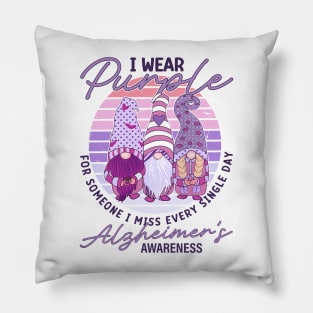 I Wear Purple For Someone I Miss Every Single Day Alzheimer's Awareness Pillow