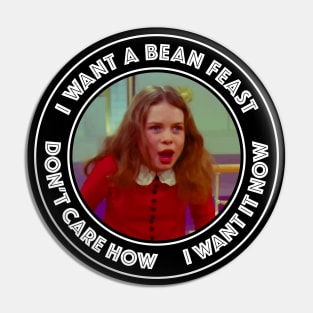 Willie Wonka - Veruca Salt - I Want a Bean Feast Pin