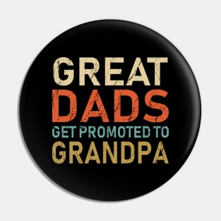 great dads get promoted to grandpa Pin