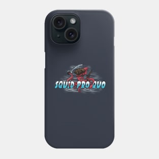 Squid pro quo Phone Case