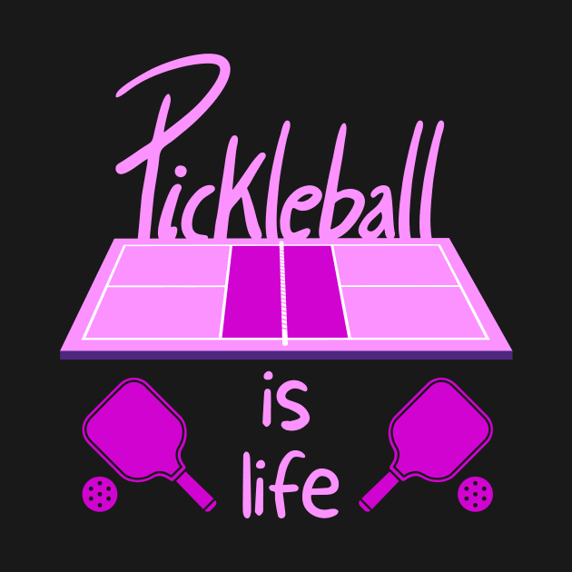 Pickleball Is Life by coldwater_creative