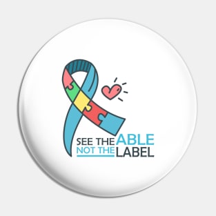 'See The Able Not The Label' Autism Awareness Shirt Pin