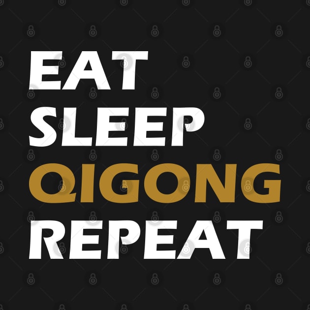 Qigong - Eat Sleep Qigong Sleep by KC Happy Shop