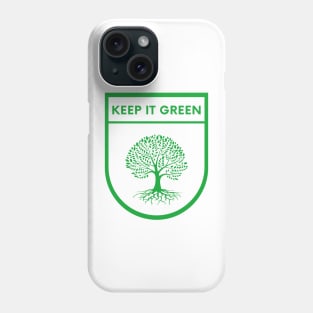 Keep ti green Phone Case