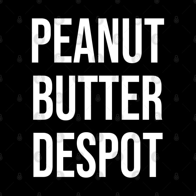 Peanut Butter Despot by StickSicky