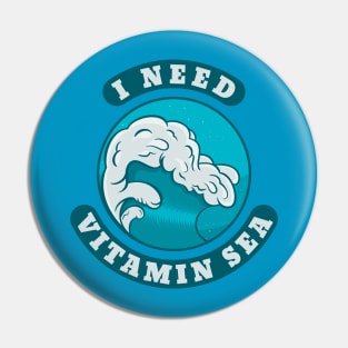 I Need Vitamin Sea Pin