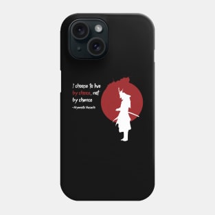 I Choose to Live By Choice Not By Chance Design Phone Case