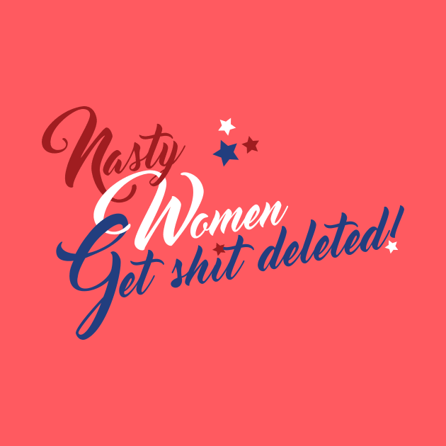 Nasty Women Get Shit Deleted! (uncensored) by tmonk15