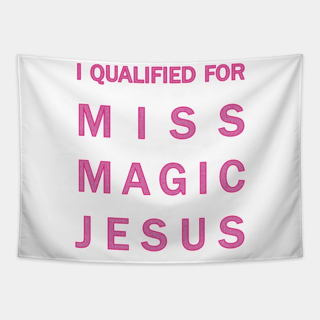 I qualified for Miss Magic Jesus Tapestry by JessJ