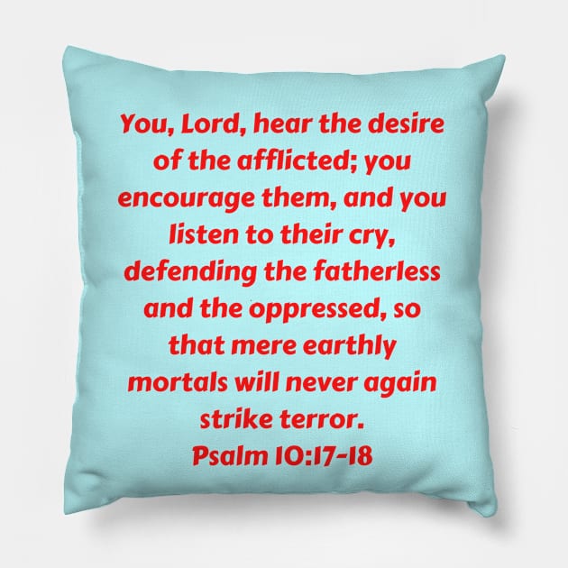 Bible Verse Psalm 10:17-18 Pillow by Prayingwarrior