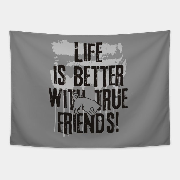 Life is better with true friends - Dog 1 Tapestry by EDDArt