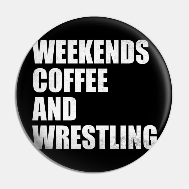 Weekends Coffee And Wrestling Funny Wrestling Lover Wrestler Pin by WildFoxFarmCo