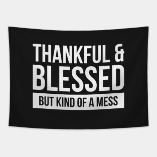 Blessed & Kind of A Mess Tapestry