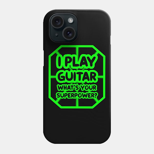 I play guitar, what's your superpower? Phone Case by colorsplash