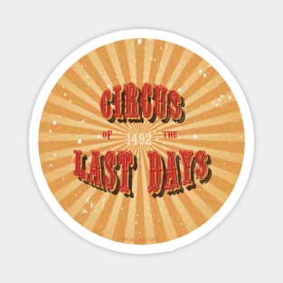 Circus of Last Days Magnet