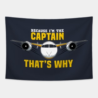 Because I'm The Captain aviation airpane pilot gift idea present Tapestry