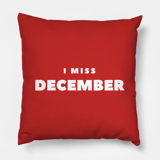 I MISS DECEMBER Pillow by FabSpark