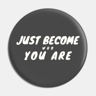 Just Become who you are Pin