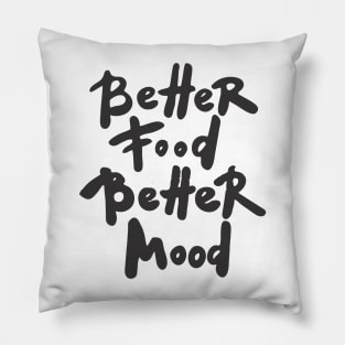 better food better mood Pillow