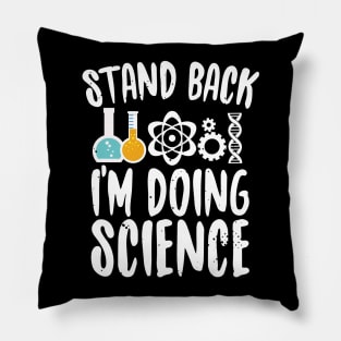 Stand Back I'm Doung Science Pillow