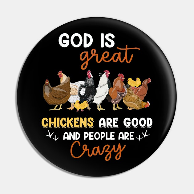 God Is Great Chickens Are Good And People Are Crazy Pin by nakaahikithuy