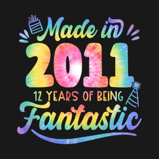 Made In 2011 Tie Dye 12 Years Of Being Fantastic 12th Birthday T-Shirt