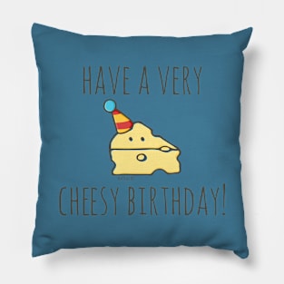 Have A Very Cheesy Birthday! Pillow