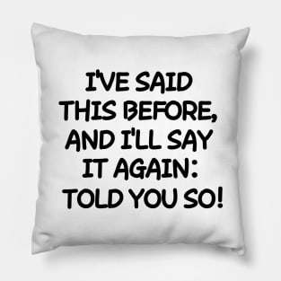 Told you so! Pillow