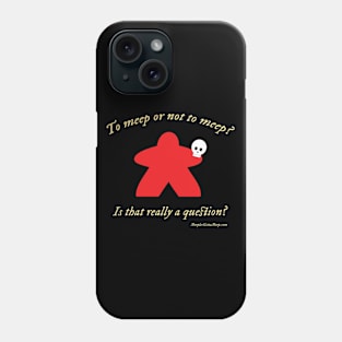 To Meep or Not to Meep Phone Case