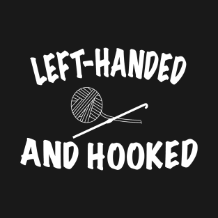 Left Handed and Hooked Crochet Hook Yarn T-Shirt