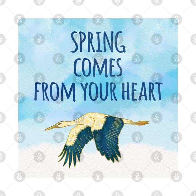 Spring Comes from Your Heart - Positive Quote by andreeadumez