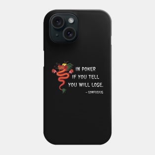 Poker tell by Confucius Phone Case