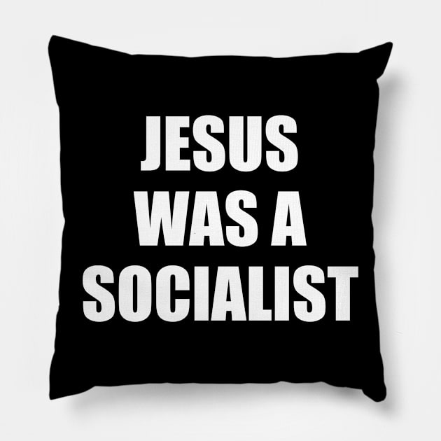 Jesus was a Socialist Pillow by Scottish Arms Dealer