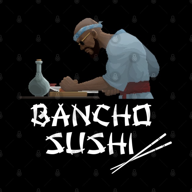 Bancho Sushi by Buff Geeks Art