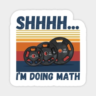 Shhhh... I’m doing math funny fitness Magnet