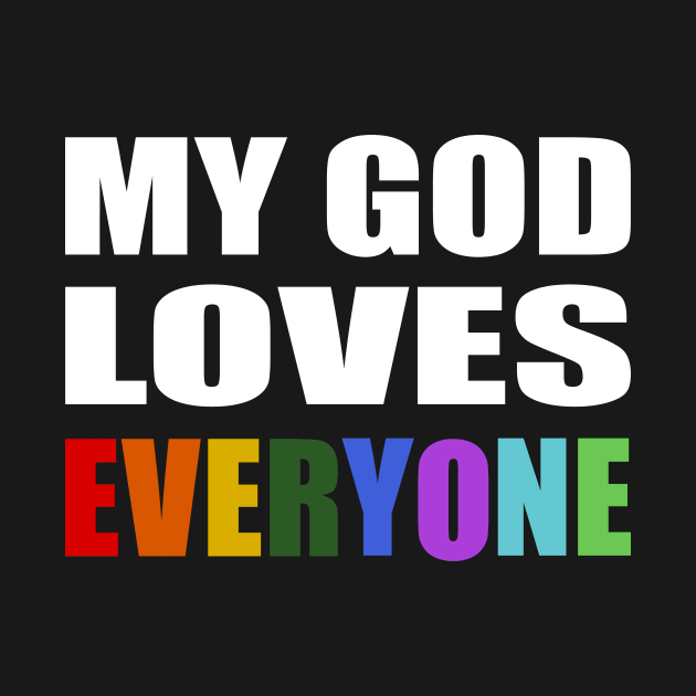 My God Loves Everyone- faith quote by It'sMyTime