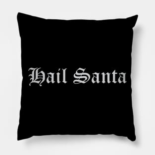 Hail Santa Pillow