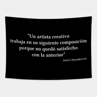 Shostakovich quote | White | Un artista creativo trabaja en su siguiente composición Tapestry