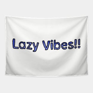 Lazy Vibes Tapestry