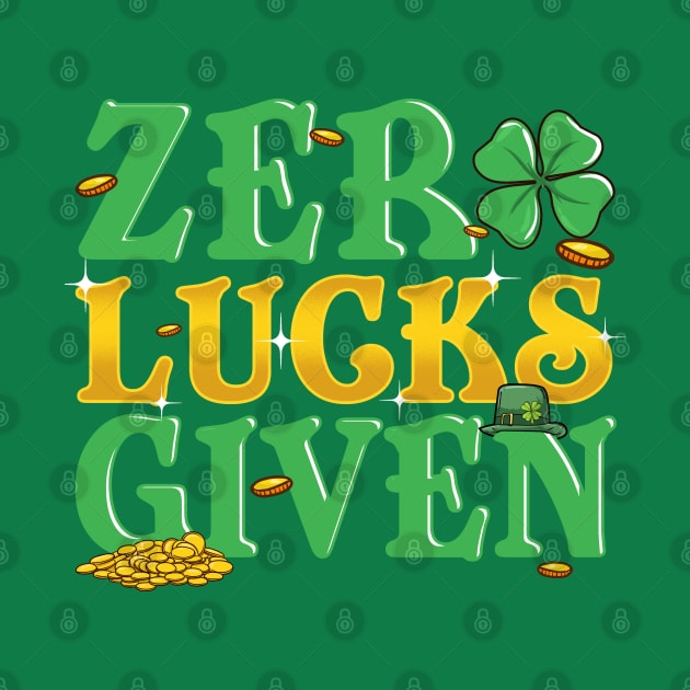 Zero Lucks Given St Patricks Day Lucky Irish by E