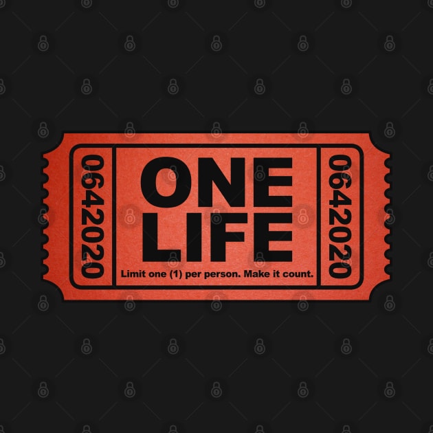 One Life Raffle Ticket by TextTees