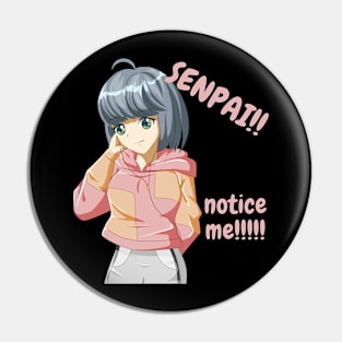 Senpai Notice Me Pin