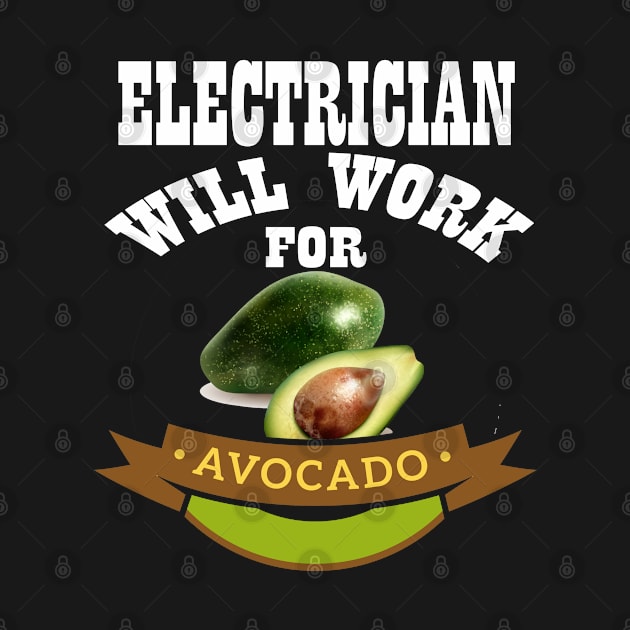 Electrician Will Work for Avocado by Emma-shopping