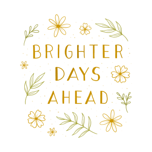 Brighter Days Ahead T-Shirt