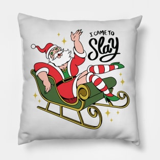 I Came to Slay // Funny Drag Santa Claus Pillow