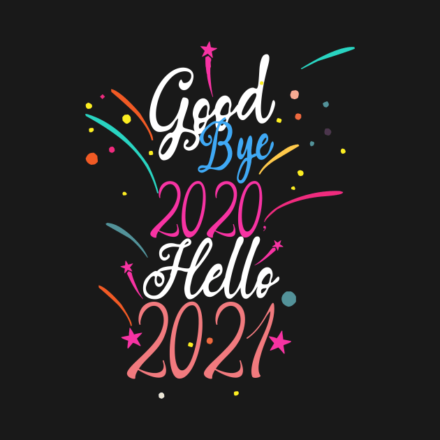 Goodbye 2020 hello 2021  ! funny happy new year 2021 by Goldewin