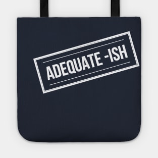 Adequate-Ish Tote