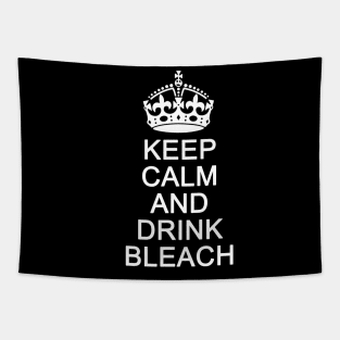 Keep Calm and Drink Bleach Parody Tapestry